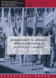 Democracy in Africa : Moving Beyond a Difficult Legacy