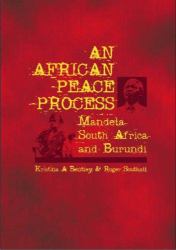 African Peace Process : Mandela, South Africa, and Burundi