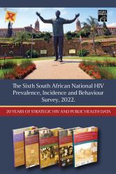 The Sixth South African National HIV Behavioural and Health Survey : 20 Years of Strategic HIV and Public Health