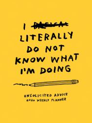 Unsolicited Advice 2020 Weekly Planner