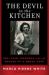 The Devil in the Kitchen : Sex, Pain, Madness and the Making of a Great Chef