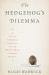 The Hedgehog's Dilemma : A Tale of Obsession, Nostalgia, and the World's Most Charming Mammal