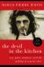 The Devil in the Kitchen : Sex, Pain, Madness, and the Making of a Great Chef