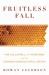 Fruitless Fall : The Collapse of the Honey Bee and the Coming Agricultural Crisis