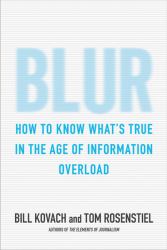 Blur : How to Know What's True in the Age of Information Overload