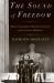 The Sound of Freedom : Marian Anderson, the Lincoln Memorial, and the Concert That Awakened America