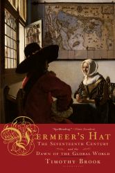 Vermeer's Hat : The Seventeenth Century and the Dawn of the Global World