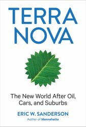 Terra Nova : The New World after Oil, Cars, and Suburbs