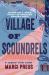 Village of Scoundrels : A Novel Based on a True Story of Courage During WWII