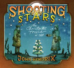 Shooting at the Stars : The Christmas Truce Of 1914