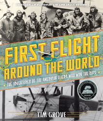First Flight Around the World : The Adventures of the American Fliers Who Won the Race