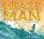 Miracle Man : The Story of Jesus