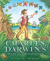 Charles Darwin's Around-The-World Adventure : A Picture Book