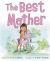 The Best Mother : A Picture Book