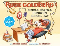 Rube Goldberg's Simple Normal Humdrum School Day : A Picture Book