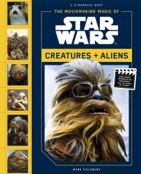 The Moviemaking Magic of Star Wars: Creatures and Aliens
