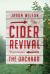 The Cider Revival : Dispatches from the Orchard