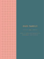 Our Family : A Fill-In Book of Traditions, Memories, and Stories
