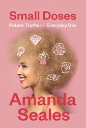 Small Doses : Potent Truths for Everyday Use