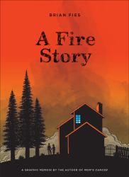 A Fire Story : A Graphic Memoir