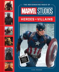 The Moviemaking Magic of Marvel Studios: Heroes and Villains
