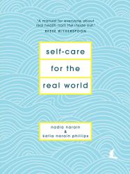 Self-Care for the Real World : A Guide for People with Busy Lives