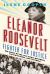 Eleanor Roosevelt, Fighter for Justice : Her Impact on the Civil Rights Movement, the White House, and the World