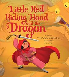 Little Red Riding Hood and the Dragon : A Picture Book