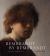 Rembrandt by Rembrandt : The Self-Portraits