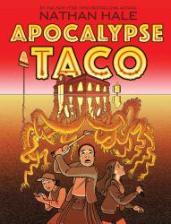 Apocalypse Taco : A Graphic Novel