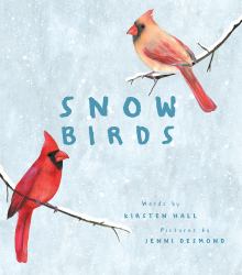Snow Birds : A Picture Book