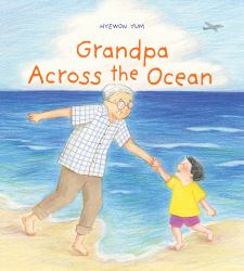 Grandpa Across the Ocean : A Picture Book
