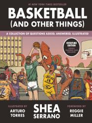 Basketball (and Other Things) : A Collection of Questions Asked, Answered, Illustrated