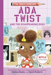 Ada Twist and the Disappearing Dogs : The Questioneers Book #5