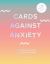 Cards Against Anxiety Guidebook and Card Set : A Guidebook and Cards to Help You Stress Less