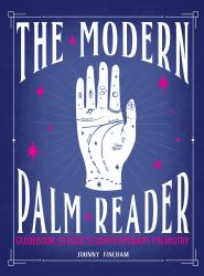 The Modern Palm Reader (Guidebook and Deck Set) : Guidebook and Deck for Contemporary Palmistry