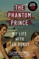 The Phantom Prince: My Life with Ted Bundy : Updated and Expanded Edition