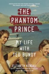The Phantom Prince: My Life with Ted Bundy : Updated and Expanded Edition