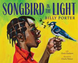 Songbird in the Light : A Picture Book