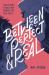 Between Perfect and Real : A Novel