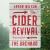 The Cider Revival : Dispatches from the Orchard