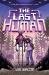 The Last Human : A Novel The Last Human : A Novel