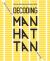 Decoding Manhattan : Island of Diagrams, Maps, and Graphics