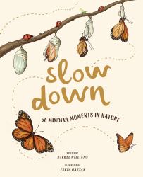 Slow Down : 50 Mindful Moments in Nature
