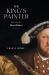 The King's Painter : The Life of Hans Holbein