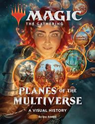 Magic: the Gathering: Planes of the Multiverse : A Visual History