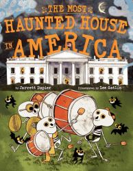The Most Haunted House in America : A Picture Book