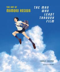 The Man Who Leapt Through Film : The Art of Mamoru Hosoda