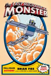 The Last Mechanical Monster : A Graphic Novel