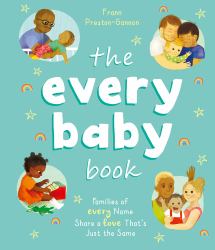 The Every Baby Book : Families of Every Name Share a Love That's Just the Same